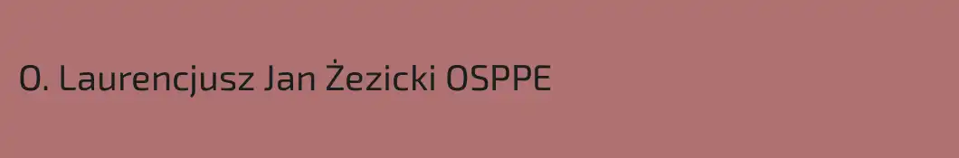 O. Laurencjusz Jan Żezicki OSPPE